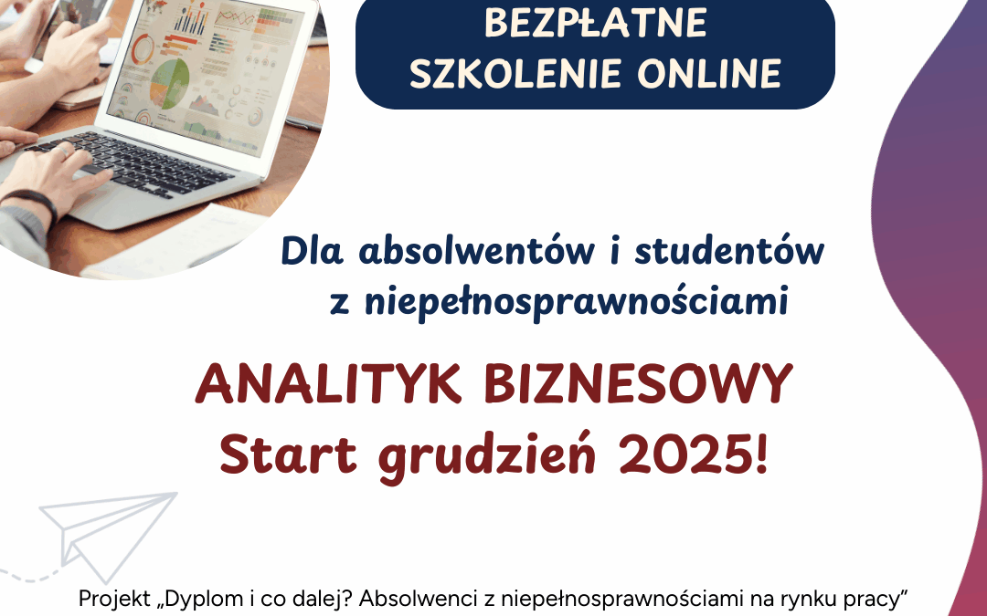 projekt „Dyplom i co dalej? Absolwenci z niepełnosprawnościami na rynku pracy” – bezpłatne szkolenia