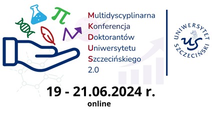 IV Międzynarodowa Multidyscyplinarna Konferencja Doktorantów Uniwersytetu Szczecińskiego