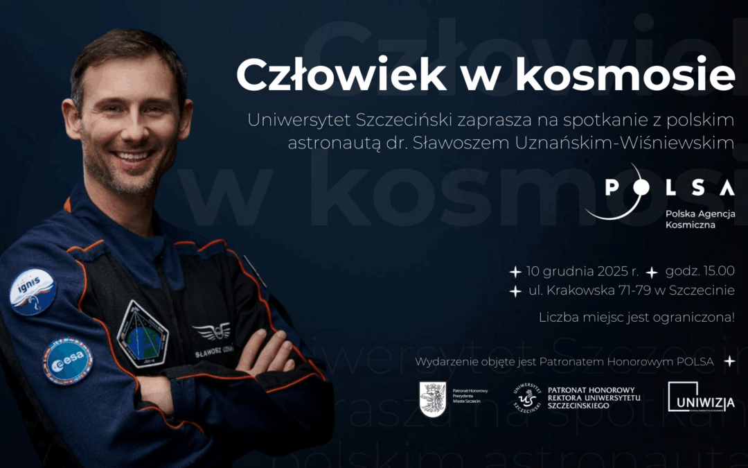 „Człowiek w kosmosie” spotkanie z polskim astronautą dr. Sławoszem Uznańskim-Wiśniewskim