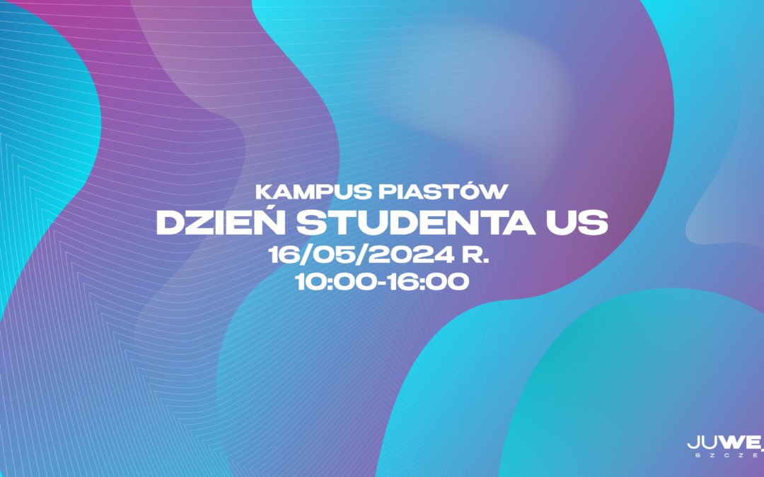 Dzień Studenta Uniwersytetu Szczecińskiego – już 16 maja na Kampusie Piastów!