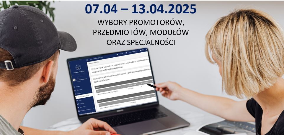 Wybory promotorów i zapisy na zajęcia do wyboru na r.a. 2025/2026 dla studentów Wydziału Nauk Ścisłych i Przyrodniczych