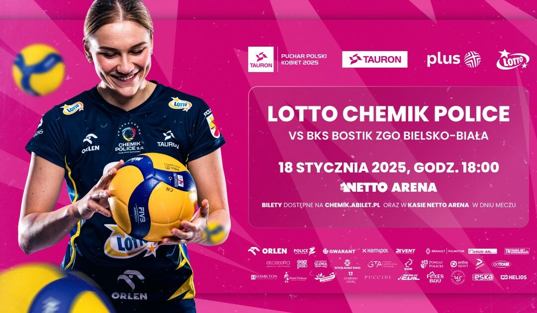 Zaproszenie na mecz ¼ Tauron Pucharu Polski – Lotto Chemik Police